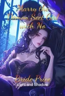 Marry the Demon Sect Girl with No Bride Price
