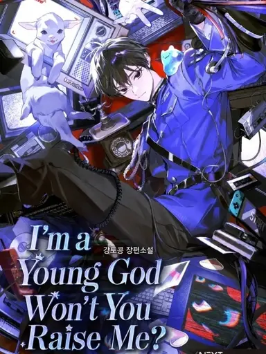 I'm a young god, won't you raise me?