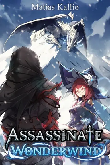 Assassinate Wonderwind [Book 1 Completed!]